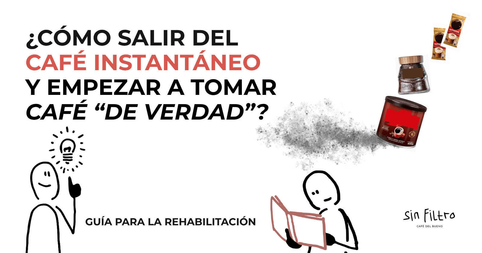 Guía de rehabilitación: cómo salir del café instantáneo y empezar a tomar café real - Café Sin Filtro